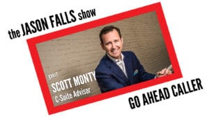 Scott Monty on the Jason Falls Show
