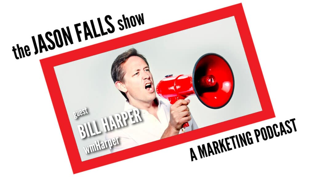 Marketing Podcast with Bill Harper