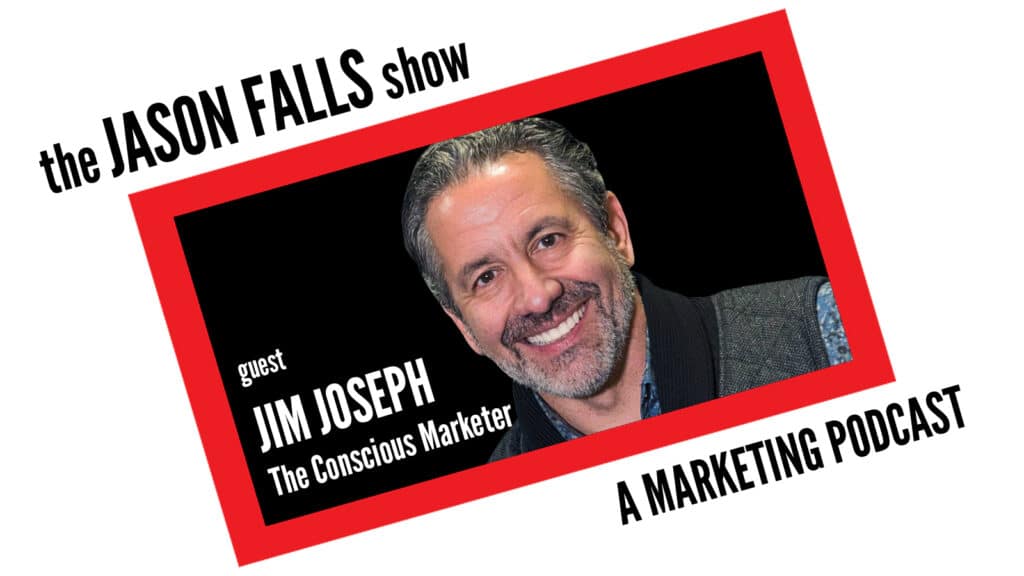 Jim Joseph, The Conscious Marketer
