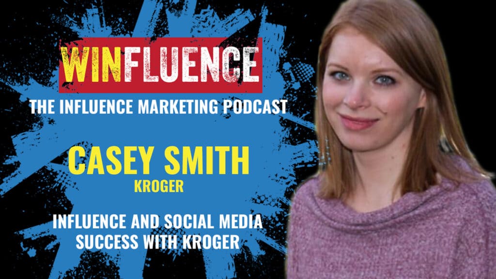 Casey Smith, Influence Marketing at Kroger