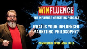 Influencer Marketing Philosophy - Jason Falls