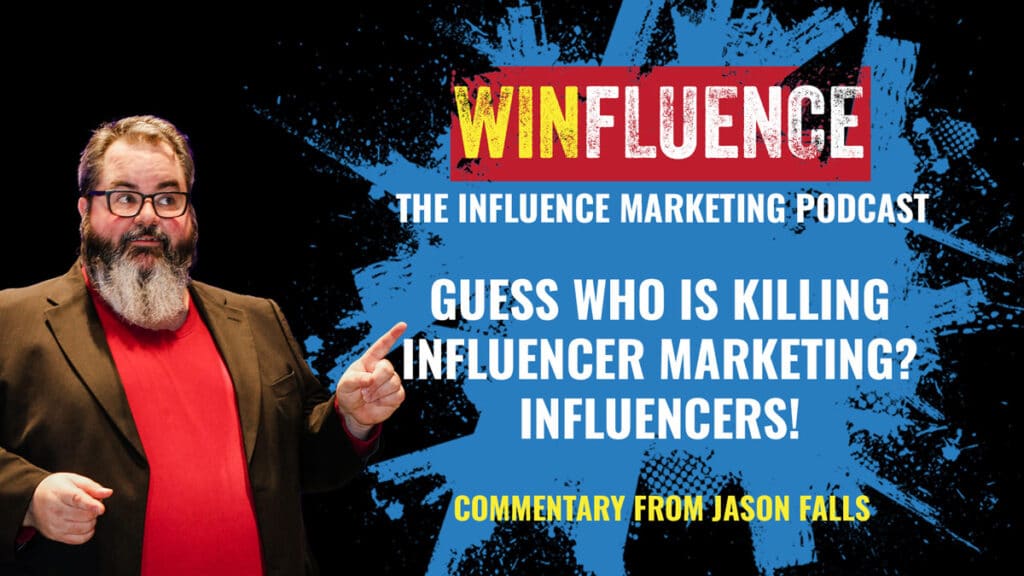 Jason Falls on What's Killing Influencer Marketing